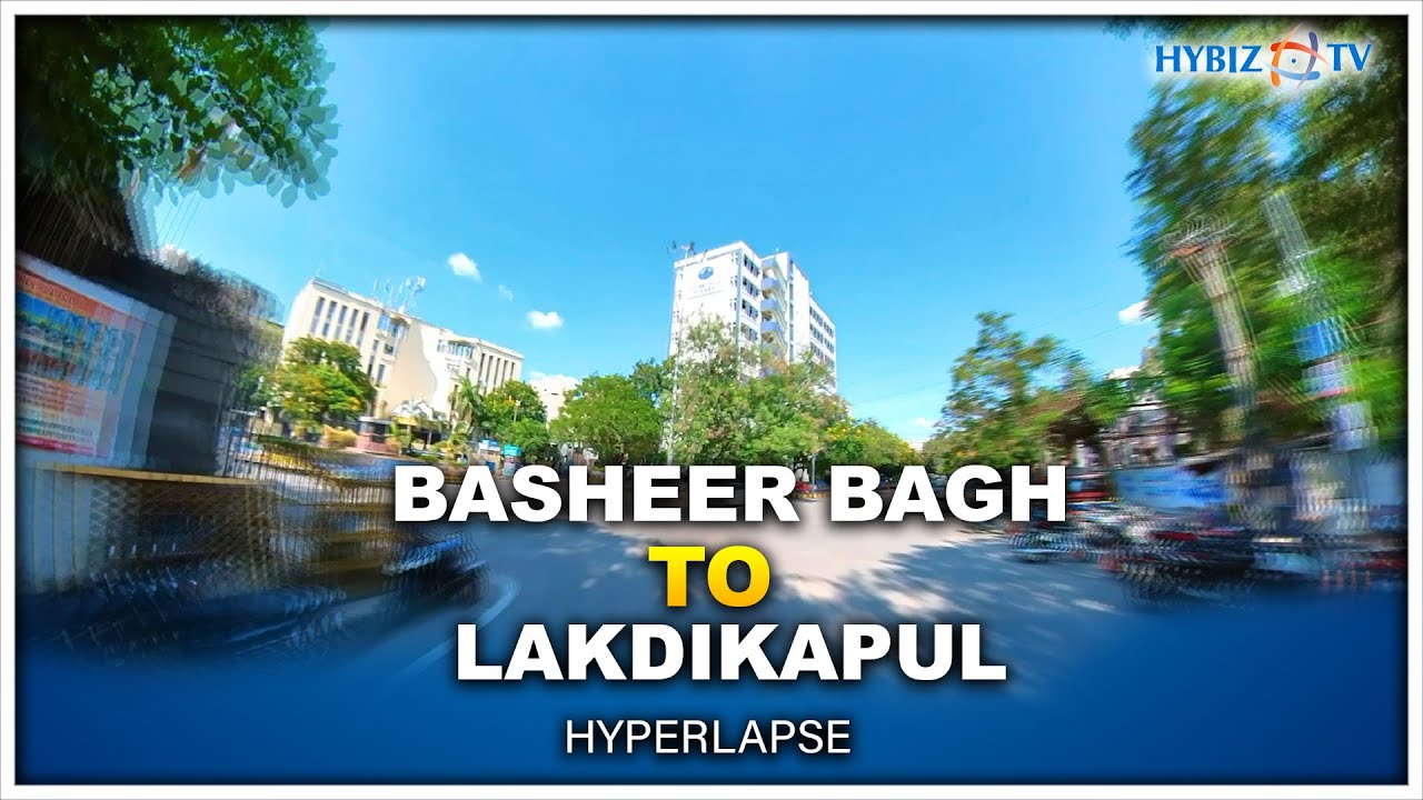 Roads of Hyderabad | Basheer bagh to Lakdikapul Hyperlapse | Hybiz tv