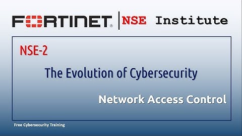 Fortinet NSE-2 || Network Access Control || The Evolution of Cybersecurity. (Q & A)