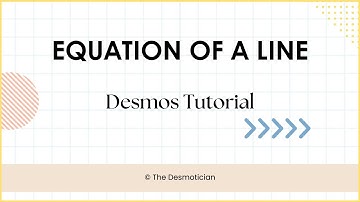 Desmos Graphing Calculator Tutorial: Equation of a Line using Desmos