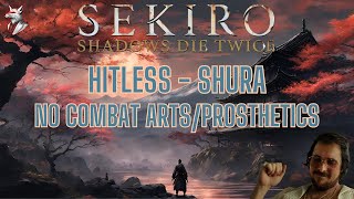 (PB:4)Sekiro Shura Hitless(No combat arts/Prosthetics)