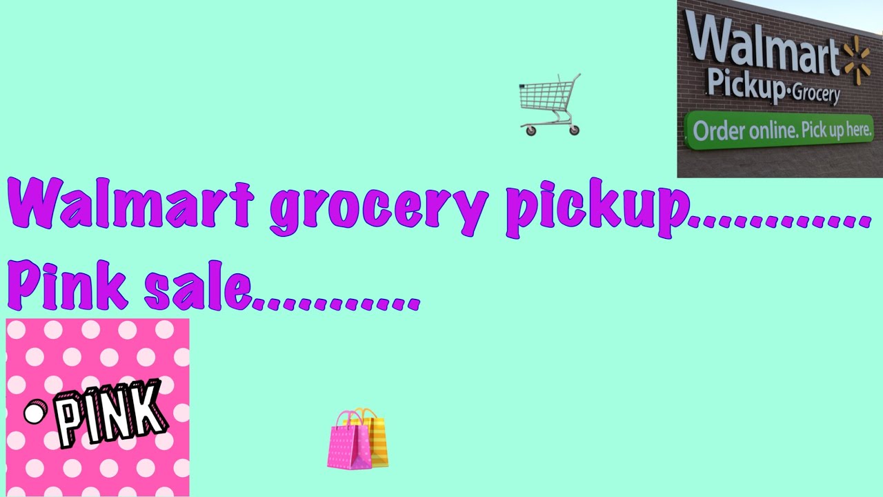 All “OVER” The place! Walmart grocery pickup & PINK sale! YouTube