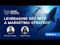In Deep With PPC | Leveraging SEO Into A Digital Marketing Strategy | Webinar 4