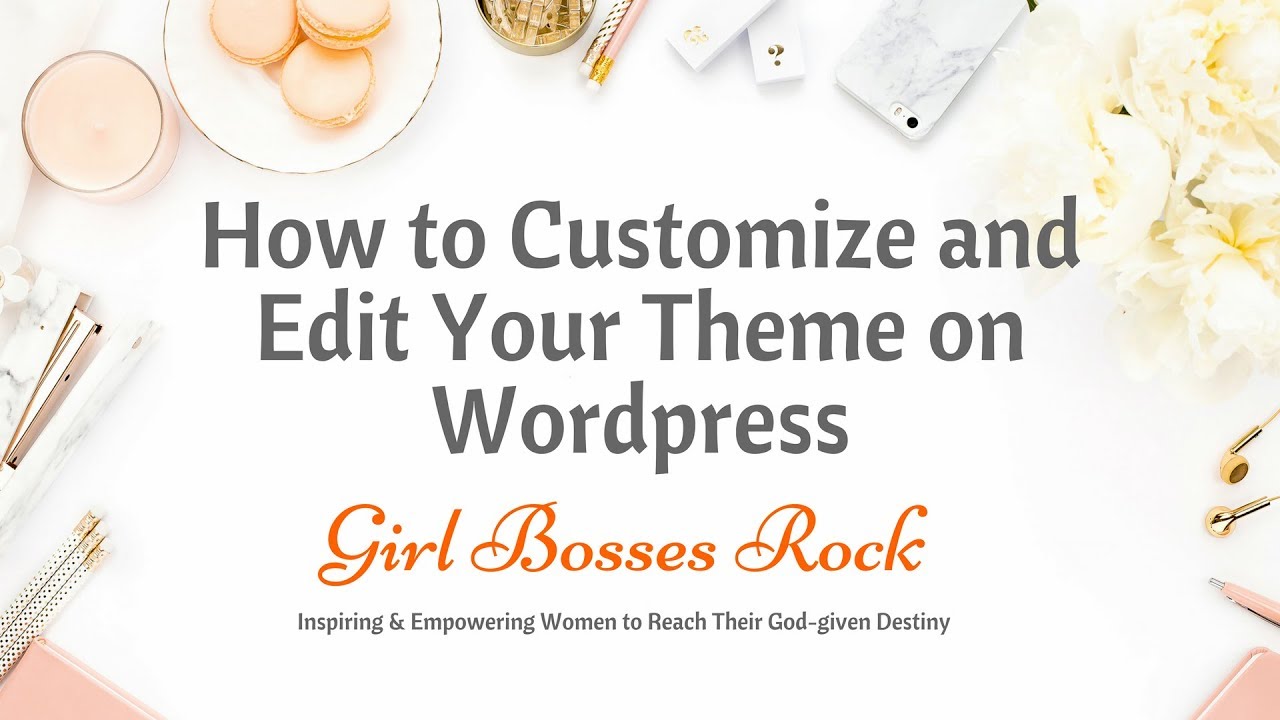How to Customize and Edit Your Theme in Wordpress - YouTube