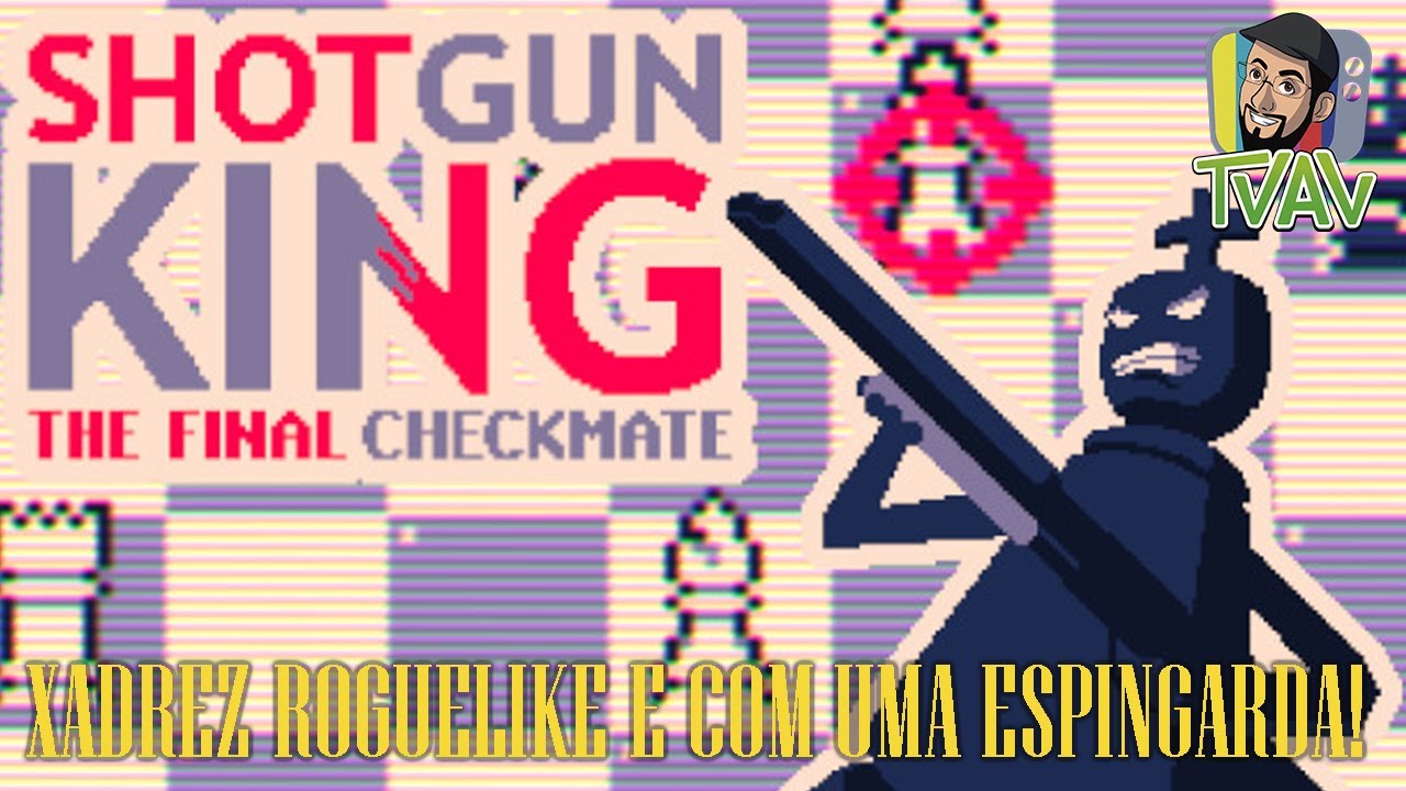 Shotgun King The Final Checkmate - Analise do jogo; Encare um tabuleiro  inteiro com uma Shotgun (PC) 