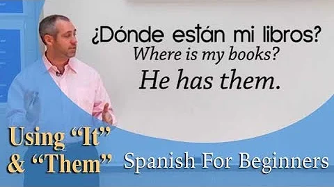 Using "IT" & "THEM" | Spanish For Beginners (Ep.17)