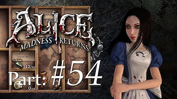 Alice: Madness Returns - Part 54 Let