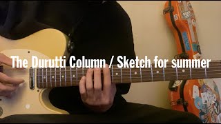 The Durutti Column/ Sketch for summer (Guitar tutorial with tab)