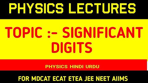 Significant Digits || Explanation Of Significant Digits || Physics Hindi Urdu || MDCAT NUMS NEET JEE