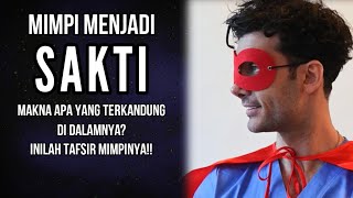 3 Arti Mimpi Menjadi Orang Sakti  Makna Tersembunyi Dan Pesan Spiritual Yang Wajib Anda Tahu