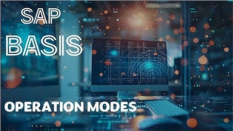 SAP S4 HANA OPERATION MODES ADMINISTRATION