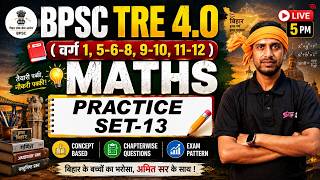 BPSC Teacher Maths Classes 2026 | BPSC TRE 4 Maths Practice Set 13 | BPSC TRE 4 Maths By Amit Sir