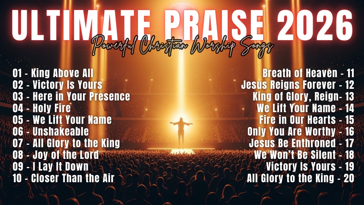 Powerful Christian Worship Songs 2026 🙏 Ultimate Praise Collection