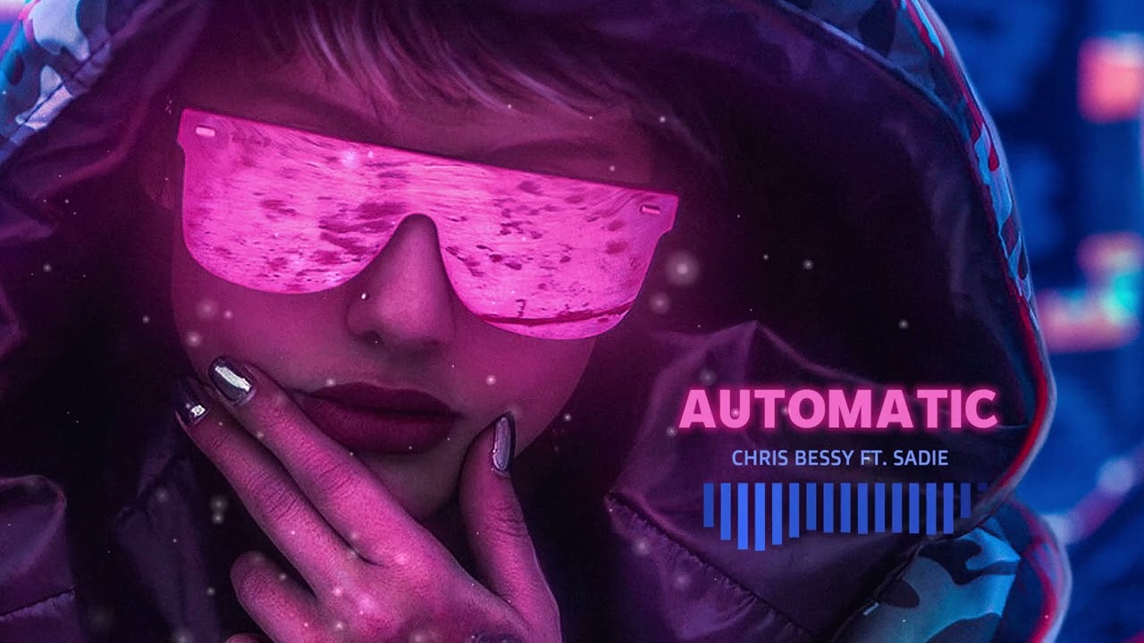 Mira Chris Bessy feat Sadie - Automatic en YouTube Mira Chris Bessy feat Sadie - Automatic en YouTube