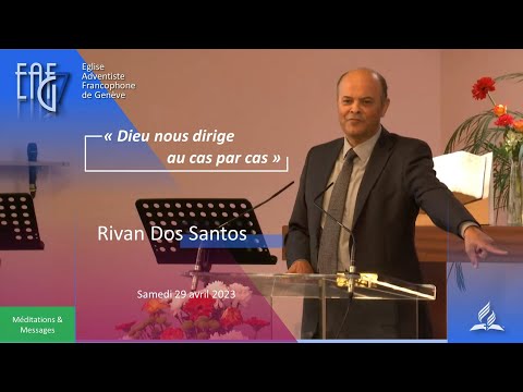 Prédication du 29 Avril 2023 - Rivan Dos Santos  " Dieu nous dirige au cas par cas  "