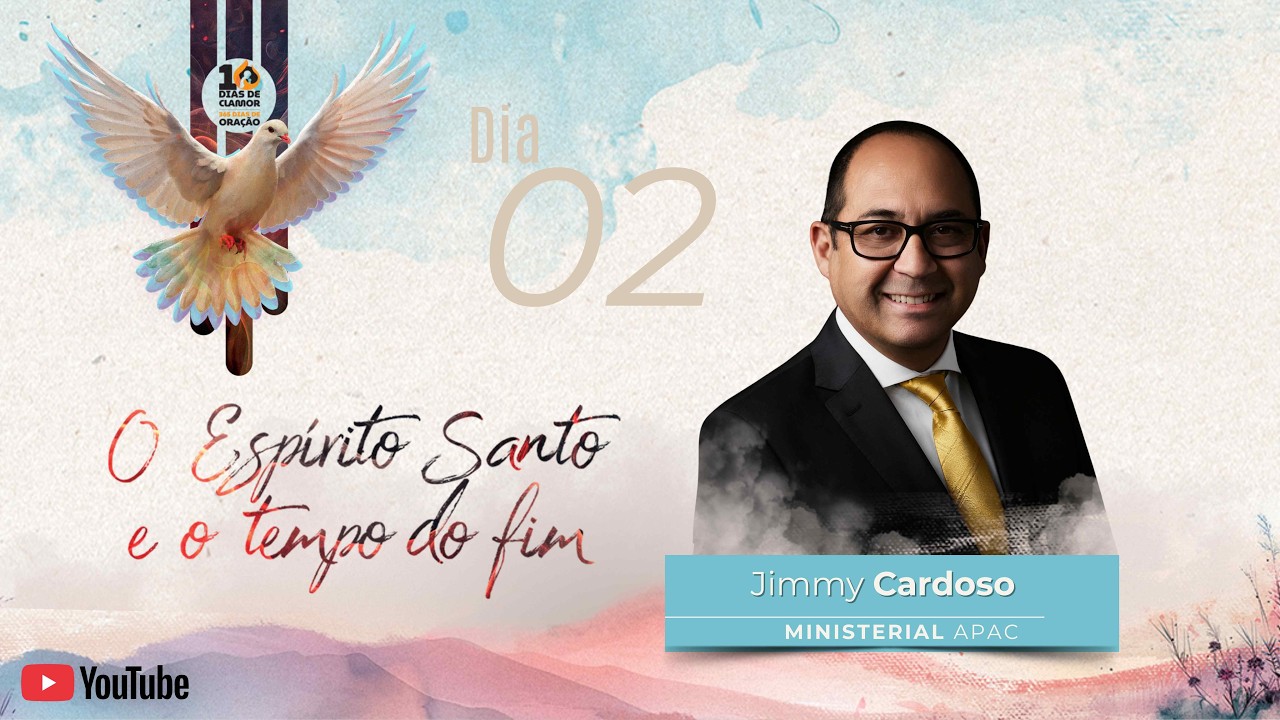 10 Dias de Clamor e 365 Dias de Oração |  Dia 2 | O Espírito Santo e o Tempo do Fim | Pr. Jimmy