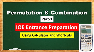 Permutation and Combination | Part-1 | Calculator method |Shortcut tricks | IOE Entrance Preparation