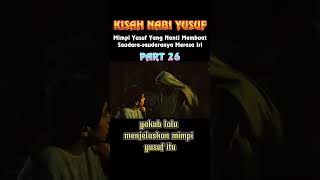 Nabi Yusuf Part 26 - Mimpi Yusuf Akan Membuat Saudara-saudaranya Iri