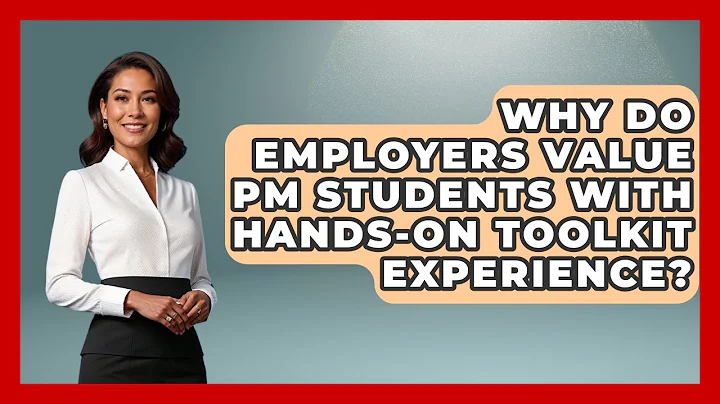 Why Do Employers Value PM Students With Hands-On Toolkit Experience?