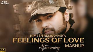 Himesh Reshammiya Mashup 2026 Feelings Of Love Aftermorning Samjho Na Kuch To Samjho Na