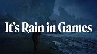 It's Rain in Games, Part I