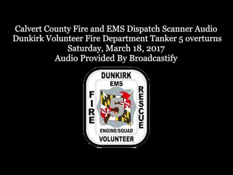 Calvert County Fire Dispatch Scanner Audio Dunkirk Volunteer Fire Tanker 5 overturns going to fire