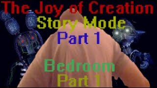 The Joy of Creation - Story Mode Part 1: Bedroom (Part 1)