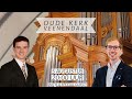 Livestream orgelconcert vanuit de Oude Kerk in Veenendaal - Gert van Hoef & Michael R. Kearney #61