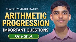 Arithmetic Progression Class 10 | One Shot Part 2 | Full Chapter Revision