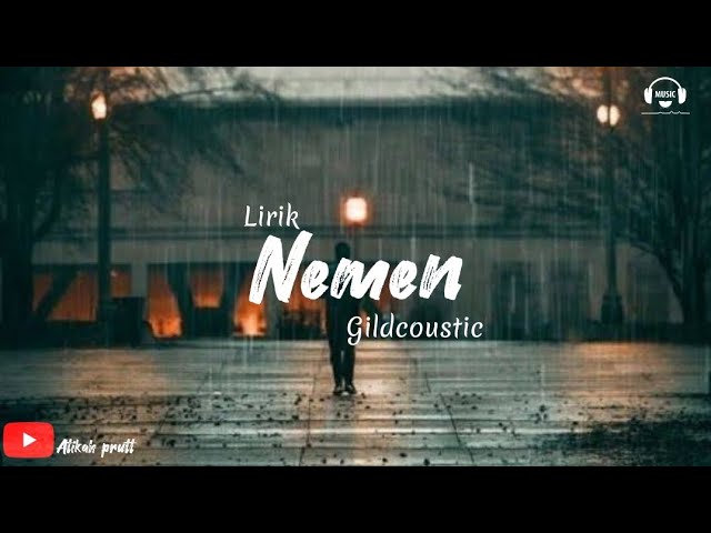 Nemen ~ Gildcoustic _ ( Lirik lagu ) #nemen #liriklagu #musik class=