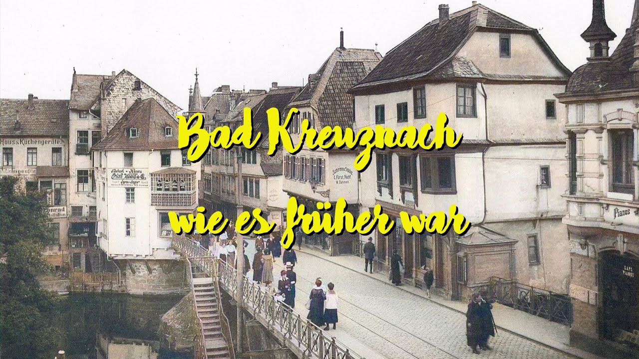 Bad Kreuznach wie es früher war YouTube
