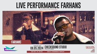 FARHANS - LIVE PERFORMANCE❗YANG GAKUAT LDR DAN UDAH HAMBAR SAMA PACARNYA, RELATE BANGET❗| CHECKSOUND