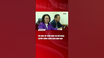 Hội nghị tập huấn công tác đối ngoại, truyền thông chính sách năm 2025 | THLC