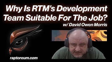 Why is the RTM development team suitable for the job? w/ David Owen Morris