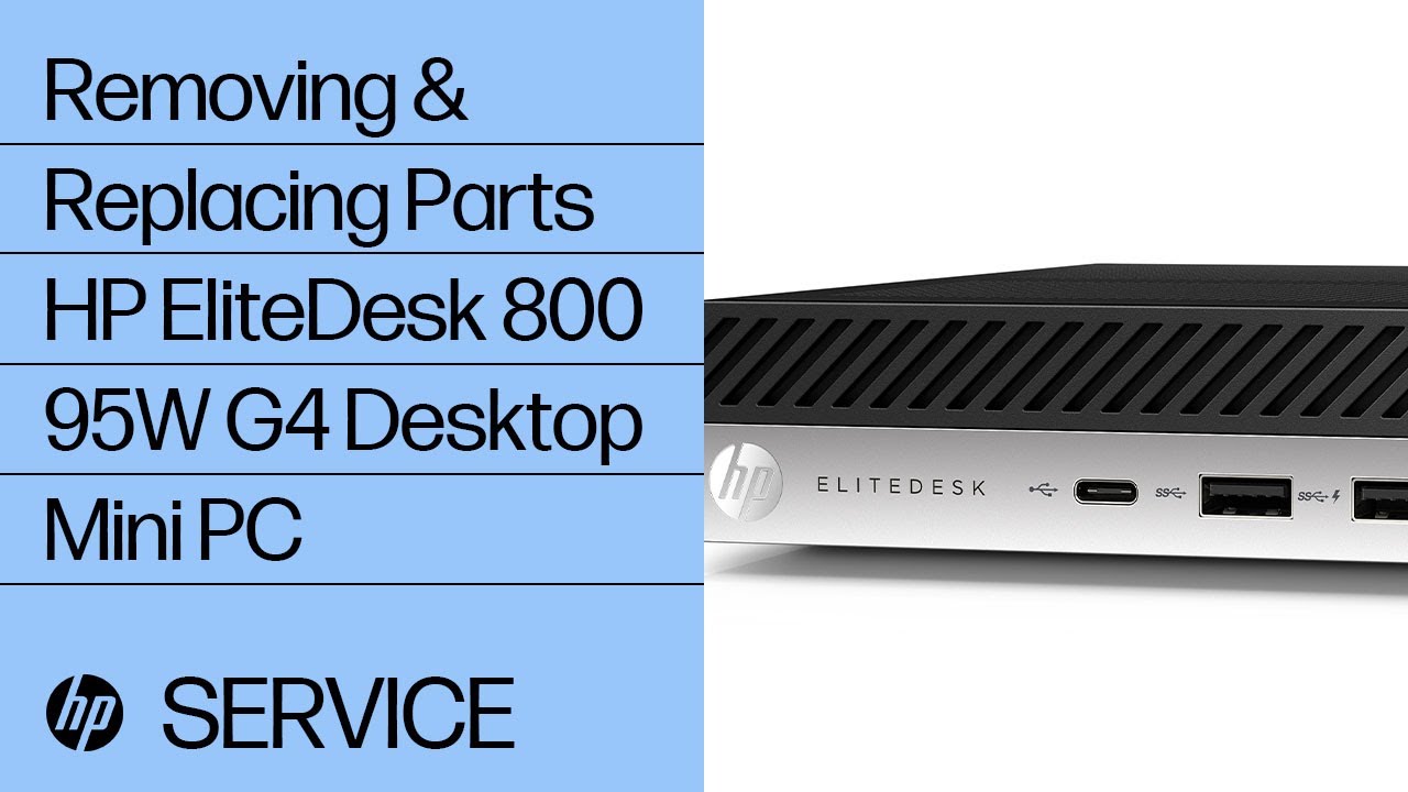 Removing & replacing parts for HP EliteDesk 800 95W G4