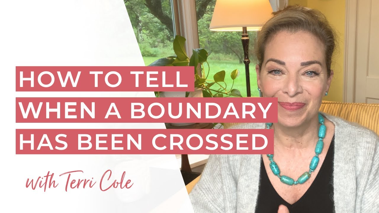 How to Tell When a Boundary Has Been Crossed   Terri Cole