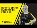 How to Spend Smarter on Paid Ads