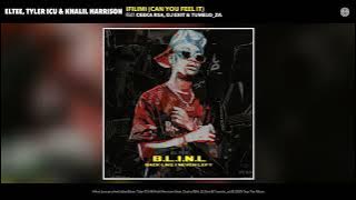 Eltee, Tyler ICU & Khalil Harrison - ifilimi (can you feel it)