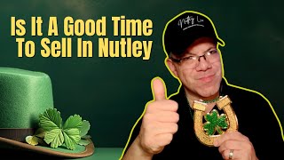 Is It A Good Time To Sell Your Home In Nutley NJ?