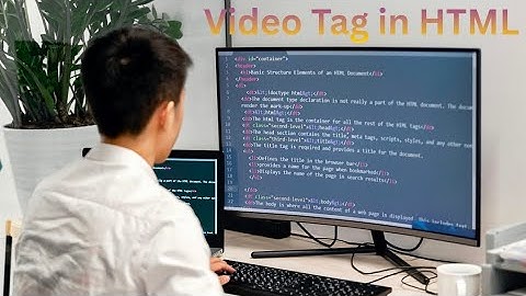 How to Use the video Tag in HTML — A Complete Beginner’s Guide