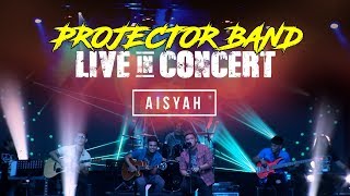 Projector Band - Aisyah (Live in Concert) HD chords