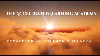 Accelerated Learning Academy: Sponsored by Johnson & Johnson