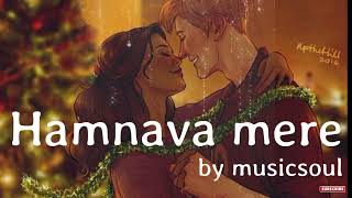 Humnava Mere (slowed \u0026 reverb) | Jubin Nautiyal || Nexus Music