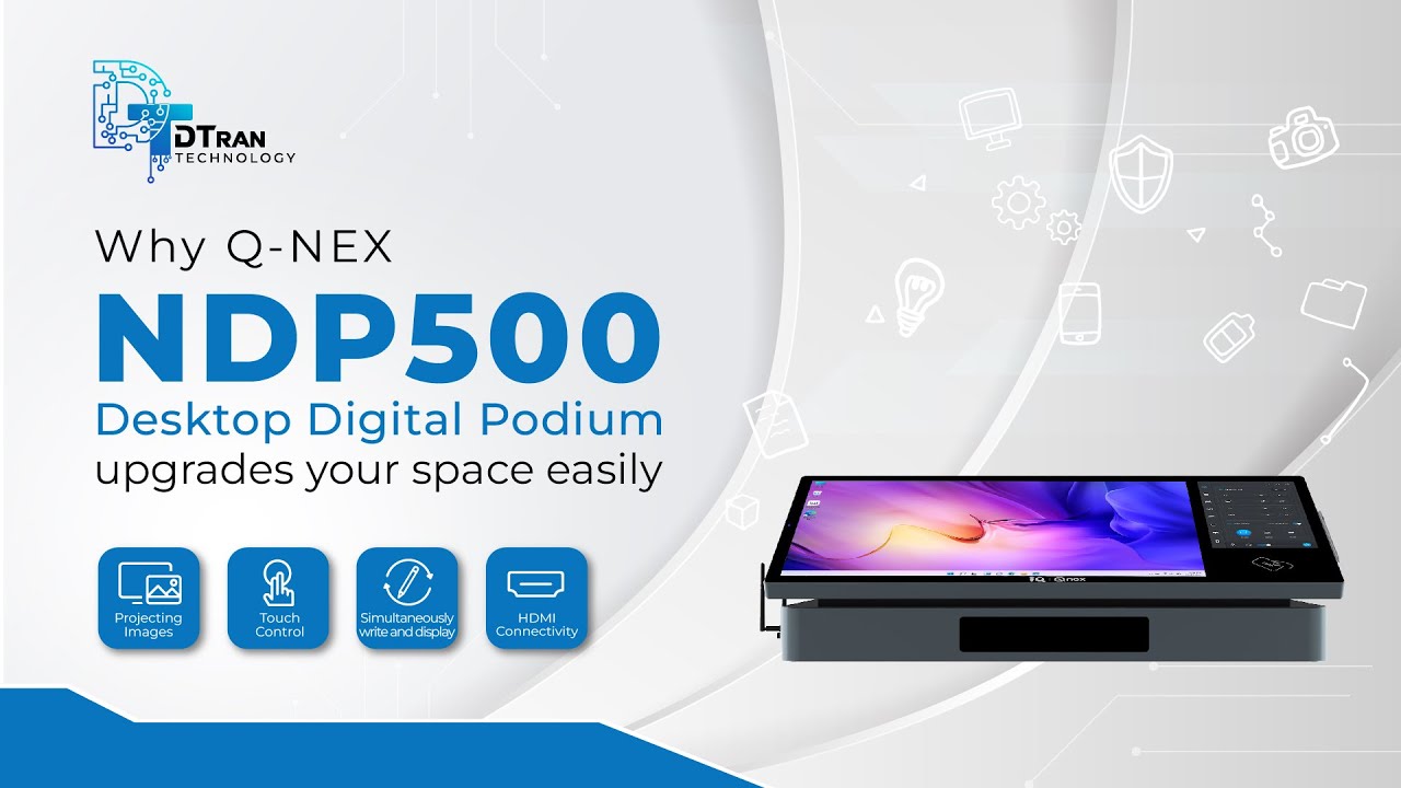 DTrantech - Why Q-NEX Desktop Digital Podium upgrades your space easily