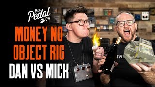 Money No Object Rig Challenge: Dan vs Mick – That Pedal Show