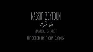 Nassif Zeytoun – Mannou Sharet [Official Music Video] / ناصيف زيتون – منو شرط حصري