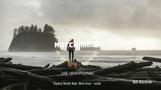 Taylor Swift feat. Bon Iver - exile [8D AUDIO]