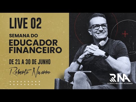Live 02 - Semana Educador Financeiro - Live 02 - Semana Educador Financeiro