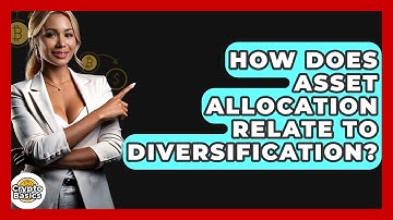 How Does Asset Allocation Relate To Diversification? - CryptoBasics360.com