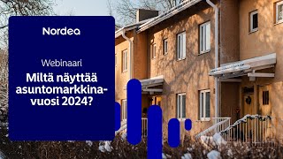 Miltä näyttää asuntomarkkinavuosi 2024? | Nordea Pankki 29.1.2024