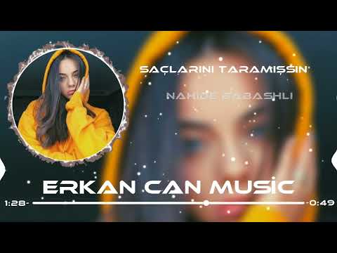 Nahide  Babashlı Saçlarını Taramışsın Sarı Renge Boyamışsın Remix(Erkan Can Music)